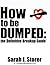 How to be Dumped: the Definitive Breakup Guide