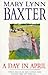 A Day in April by Mary Lynn Baxter