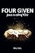 Four Given - Jesus is calli...