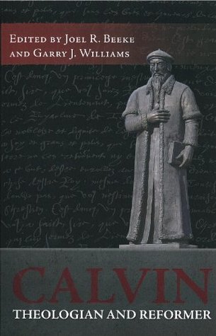 Calvin: Theologian and Reformer (Kindle Edition)