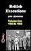 British Executions, Volume ...