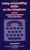 Using Counselling Skills on the Telephone and in Computer-mediated Communication