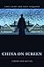 China on Screen: Cinema and Nation (Film and Culture Series)