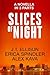 Slices of Night by J.T. Ellison