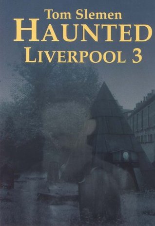 Tom Slemen Haunted Liverpool 3