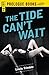 The Tide Can't Wait (Prologue Crime)