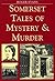 Somerset Tales of Mystery and Murder (Mystery & Murder)