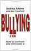 BULLYING AT WORK by Andrea Adams
