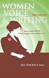 Women, Voice, and Writing : How to define, develop, and strengthen your writing voice