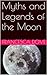 Myths and Legends of the Moon