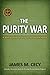 The Purity War: A Biblical ...