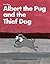 Albert the Pug and the Thief Dog by Garry Cook