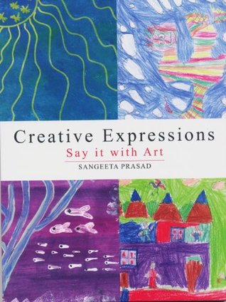 Creative Expressions: Say it with Art (Kindle Edition)