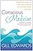 Conscious Medicine: A radical new approach to creating health and well-being