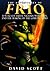The Adventures of Frio: Tentacled Trees, Vicious Wererats, and the Making of the Goblins' Hero