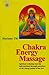 Chakra Energy Massage: Spiritual Evolution Into the Subconscious Through Activation of the Energy Points of the Feet
