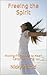 Freeing the Spirit by Nicky Hamid