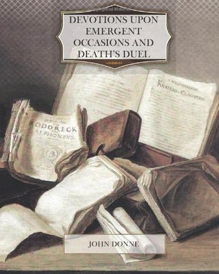 Devotions Upon Emergent Occasions and Death's Duel
