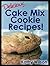 Delicious Cake Mix Cookie Recipes! by Kathy Wilson
