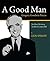 A Good Man, Gregory Goodwin Pincus, The Man, His Story, The B... by Leon Speroff