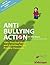 Anti-bullying Action: 100+ Practical Ideas and Activities for the Primary Classroom