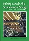 Building a Small Cable Suspension Bridge: with the Cable Locking System