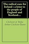The radical cure for Ireland : a letter to the people of England and Scotland concerning a new plantation (1890)
