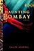 Haunting Bombay