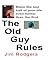 The Old Guy Rules