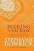 Seeking the Sacred: Transforming Our View of Ourselves and One Another