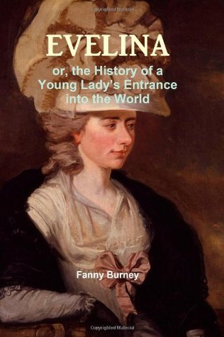Evelina: or, the History of a Young Lady’s Entrance into the World