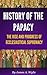 History of the Papacy (By universal consent, pronounced to be the first work of its class.)