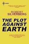 The Plot Against Earth The Plot Against Earth