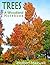 Trees. A Woodland Notebook: Containing Observations on Certain British and Exotic Trees