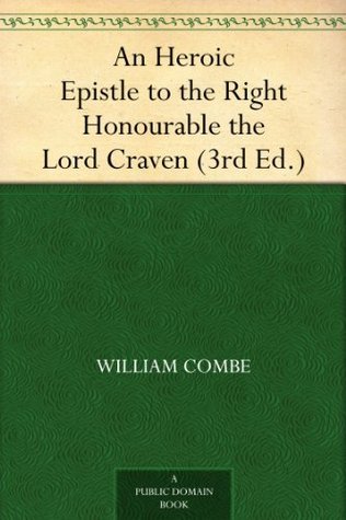 An Heroic Epistle to the Right Honourable the Lord Craven (Kindle Edition)