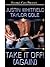 Take It Off! [Again] by Taylor Cole