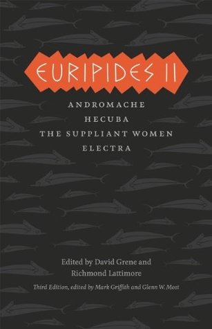 Euripides II: Andromache, Hecuba, The Suppliant Women, Electra (Kindle Edition)