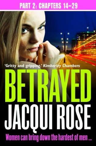 Betrayed (Part Two: Chapters 14-29): A gritty and unputdownable crime thriller novel from the queen of urban crime