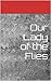 Our Lady of the Flies