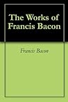 The Works of Francis Bacon