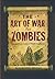 The Art of War for Zombies: Ancient Chinese Secrets of World Domination, Apocalypse Edition.