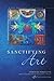 Sanctifying Art: Inviting Conversation Between Artists, Theologians, and the Church (Art for Faith's Sake Book 9)