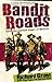Bandit Roads by Richard Grant
