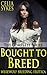 Bought to Breed: The Complete Series