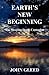 Earths New Beginnings