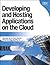 Developing and Hosting Applications on the Cloud (IBM Press)