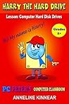 PC Peter's Computer Classroom - Harry the Hard Drive by Anneline Kinnear