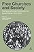 Free Churches and Society: The Nonconformist Contribution to Social Welfare 1800-2010