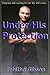 Under his Protection (Bodyguards I.N.C)