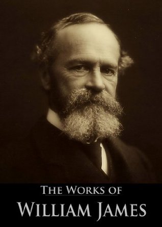 The Works of William James: The Principles of Psychology/Varieties of Religious Experience/Pragmatism/The Meaning of Truth/A Pluralistic Universe...(10 Books with Active ToC)